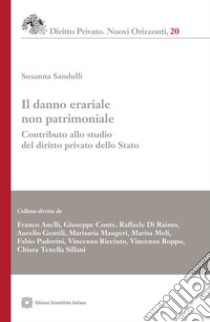 Il danno erariale non patrimoniale. Contributo alla studio del diritto privato dello Stato libro di Sandulli Susanna