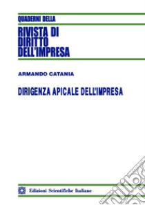 Dirigenza apicale dell'impresa libro di Catania Armando