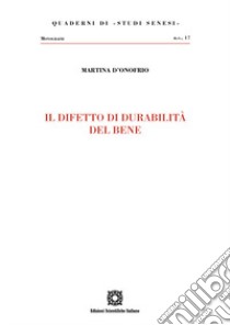 Il difetto di durabilità del bene libro di D'Onofrio Martina