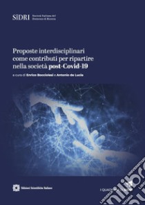 Proposte interdisciplinari come contributi per ripartire nella società post-Covid-19 libro di Bocciolesi E. (cur.); De Lucia A. (cur.)