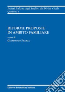 Riforme proposte in ambito familiare libro di Frezza G. (cur.)