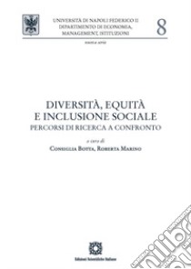 Diversità, equità e inclusione sociale. Percorsi di ricerca a confronto libro di Botta C. (cur.); Marino R. (cur.)