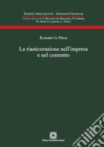 La riassicurazione nell'impresa e nel contratto libro di Piras Elisabetta