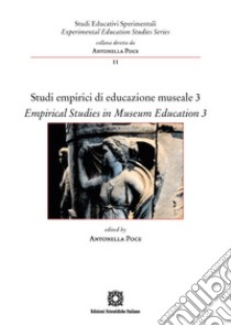 Studi empirici di educazione museale-Empirical Studies in Museum Education. Vol. 3 libro di Poce A. (cur.)