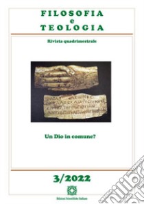 Filosofia e teologia. Rivista quadrimestrale (2022). Vol. 3: «Un Dio in comune?» libro