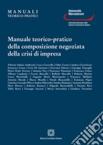 Manuale teorico-pratico della composizione negoziata della crisi di impresa libro