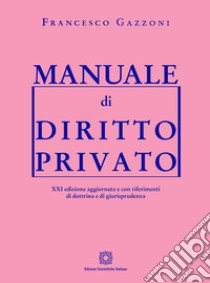 Manuale di diritto privato libro di Gazzoni Francesco