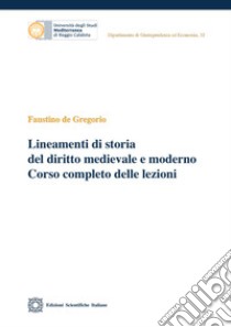 Lineamenti di storia del diritto medievale e moderno libro di De Gregorio F. (cur.)