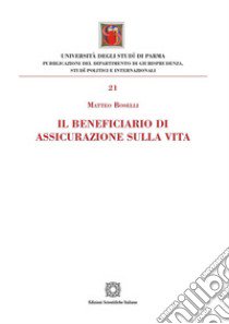 Il beneficiario di assicurazione sulla vita libro di Boselli Matteo