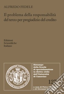 Il problema della responsabilità del terzo per pregiudizio del credito libro di Fedele Alfredo