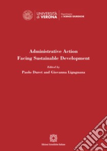 Administrative Action Facing Sustainable Development libro di Duret Paolo; Ligugnana Giovanna