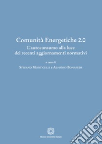 Comunità energetiche 2.0 libro di Monticelli S. (cur.); Bonafede A. (cur.)