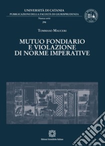 Mutuo fondiario e violazione di norme imperative libro di Mauceri Tommaso