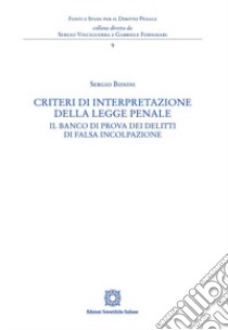 Criteri di interpretazione della legge penale libro di Bonini Sergio