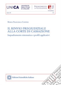 Il rinvio pregiudiziale alla Corte di cassazione libro di Cortesi Maria Francesca