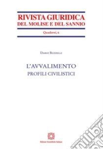 L'avvalimento. Profili civilistici libro di Buzzelli Dario