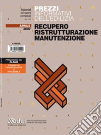 Prezzi informativi dell'edilizia. Recupero, ristrutturazione, manutenzione. Aprile 2020 libro