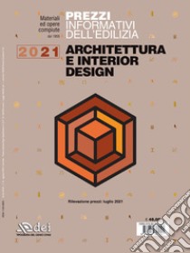 Prezzi informativi dell'edilizia. Architettura e interior design 2021 libro