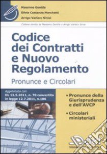 Codice dei contratti e nuovo regolamento. Pronunce e circolari libro di Gentile Massimo; Marchetti Silvia C.; Varlaro Sinisi Arrigo