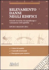 Rilevamento danni negli edifici. Schede tecniche di sopralluogo e valutazione dell'agilità libro