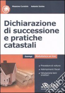 Dichiarazione di successione e pratiche catastali libro di Curatolo Massimo; Iovine Antonio