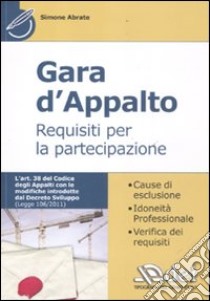 Gara d'appalto. Requisiti per la partecipazione libro di Abrate Simone