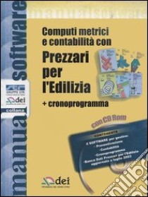 Computi metrici e contabilità con prezzari per l'edilizia. Con cronoprogramma. Con CD-ROM libro