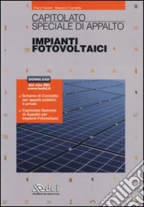 Capitolato speciale d'appalto. Impianti fotovoltaici. Con aggiornamento online libro di Farenti Piero; Canfailla Massimo