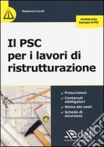 Il PSC per i lavori di ristrutturazione libro di Caroli Massimo