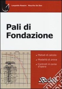 Pali di fondazione libro di Rossini Leopoldo; De Deo Maurilio