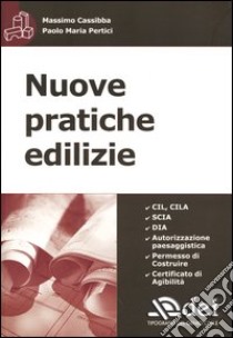 Nuove pratiche edilizie libro di Cassibba Massimo - Pertici Paolo M.