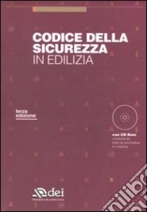 Codice della sicurezza in edilizia. Con CD-ROM libro