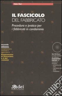 Il fascicolo del fabbricato. Procedura e pratica per i fabbricati in condominio. Con CD-ROM libro di Mari Fabio