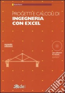 Progetti e calcoli di ingegneria con Excel. Con CD-ROM libro di Romei Davide