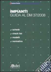 Impianti. Guida al DM 37/2008. Co CD-ROM libro di Donato Gaetano