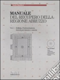 Manuale del recupero della regione Abruzzo: Edilizia, pavimentazioni, arredi per interni e esterni-Serramenti, infissi e opere in ferro. Con CD-ROM libro di Ranellucci Sandro