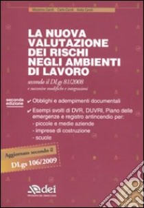 La nuova valutazione dei rischi negli ambienti di lavoro. Con CD-ROM libro di Caroli Massimo; Caroli Carlo; Caroli Anita