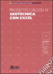 Progetti e calcoli di geotecnica con Excel. Con CD-ROM libro di Mancina Marco - Nori Roberto - Iasiello Pia