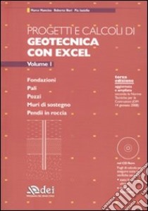 Progetti e calcoli di geotecnica con Excel. Con CD-ROM. Vol. 1: Fondazioni. Pali. Pozzi. Muri di sostegno. Pendii in roccia libro di Mancina Marco; Nori Roberto; Iasello Pia