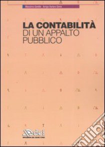 La contabilità di un appalto pubblico libro di Gentile Massimo - Varlaro Sinisi Arrigo