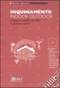 Inquinamento indoor outdoor. Diagnosi e bonifica di edifici e ambienti esterni. Con CD-ROM libro di Masi Mauro; Soccol Barbara