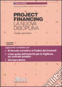 Project financing. La nuova disciplina. Guida operativa libro di Gentile Massimo