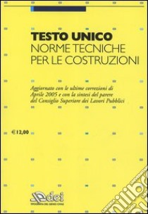 Testo unico. Norme tecniche per le costruzioni libro