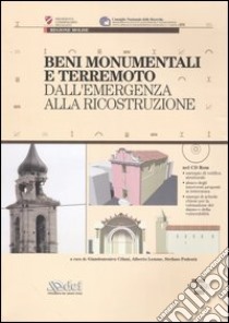 Beni monumentali e terremoto. Dall'emergenza alla ricostruzione. Con CD-ROM libro di Cifani G. (cur.); Lemme A. (cur.); Podestà S. (cur.)