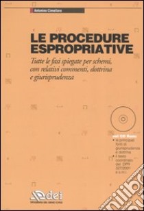 Le procedure espropriative. Tutte le fasi spiegate per schemi, con relativi commenti, dottrina e giurisprudenza. Con CD-ROM libro di Cimellaro Antonino