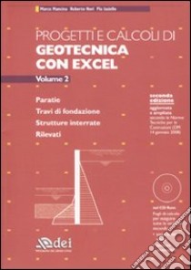 Progetti e calcoli di geotecnica con Excel. Con CD-ROM. Vol. 2: Paratie. Travi di fondazione. Strutture interrate. Rilevati libro di Mancina Marco; Nori Roberto; Iasello Pia