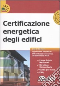 Certificazione energetica degli edifici. Con CD-ROM libro