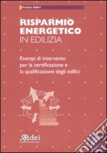 Risparmio energetico in edilizia. Con CD-ROM libro di Fabbri Kristian