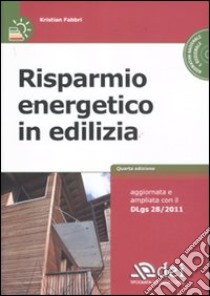 Risparmio energetico in edilizia. Con CD-ROM libro di Fabbri Kristian