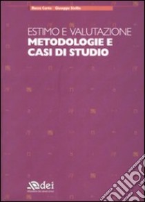 Estimo e valutazione. Metodologie e casi di studio libro di Curto Rocco; Stellin Giuseppe